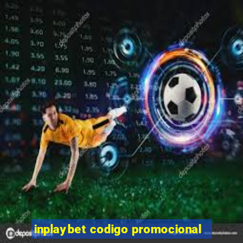 inplaybet codigo promocional